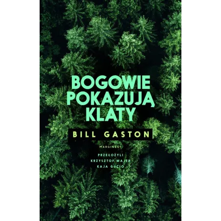 BOGOWIE POKAZUJĄ KLATY Bill Gaston - Marginesy