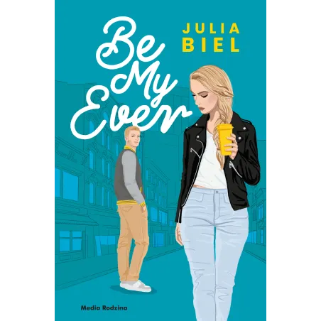 BE MY EVER 1 Julia Biel - Media Rodzina