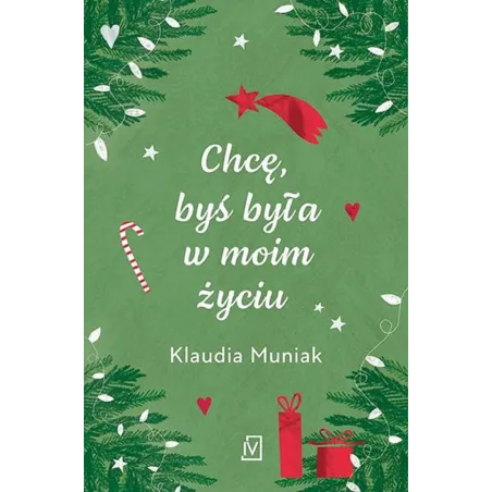 CHCĘ, BYŚ BYŁA W MOIM ŻYCIU Klaudia Muniak - Czwarta Strona