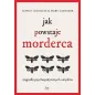 JAK POWSTAJE MORDERCA. ZAGADKI PSYCHOPATYCZNYCH UMYSŁÓW John E. Douglas, Mark Olshaker - Feeria