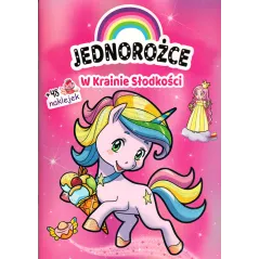 JEDNOROŻCE W KRAINIE SŁODKOŚCI + 48 NAKLEJEK - Olesiejuk