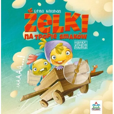 ŻELKI NA TROPIE SMAKÓW Edyta Karaban - Wydawnictwo Pryzmat