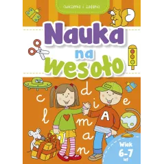 NAUKA NA WESOŁO. ĆWICZENIA I ZADANIA 6-7 LAT - Olesiejuk