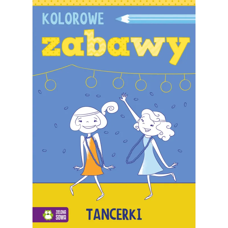 KOLOROWE ZABAWY TANCERKI 4+ - Zielona Sowa