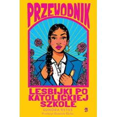 PRZEWODNIK LESBIJKI PO KATOLICKIEJ SZKOLE Sonora Reyes - We need ya
