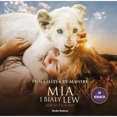 MIA I BIAŁY LEW ALBUM FILMOWY Prune de Maistre - Media Rodzina