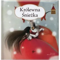 MOJE BAJKI. KRÓLEWNA ŚNIEŻKA - Olesiejuk