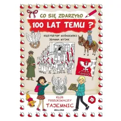 CO ZDARZYŁO SIĘ 100 LAT TEMU KLUB POSZUKIWACZY TAJEMNIC - Olesiejuk