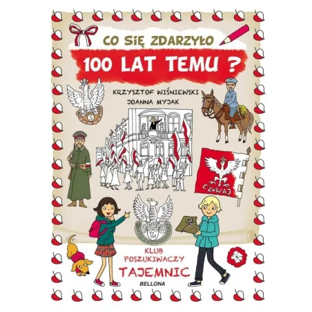 CO ZDARZYŁO SIĘ 100 LAT TEMU KLUB POSZUKIWACZY TAJEMNIC - Olesiejuk