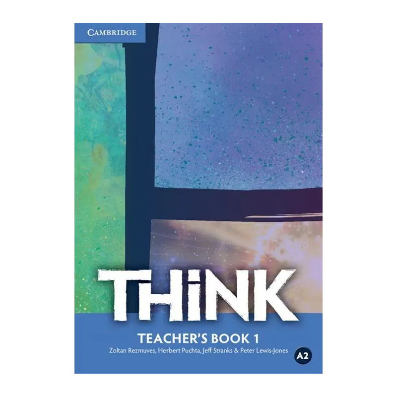 THINK 1 TEACHERS BOOK A2 - Cambridge University Press