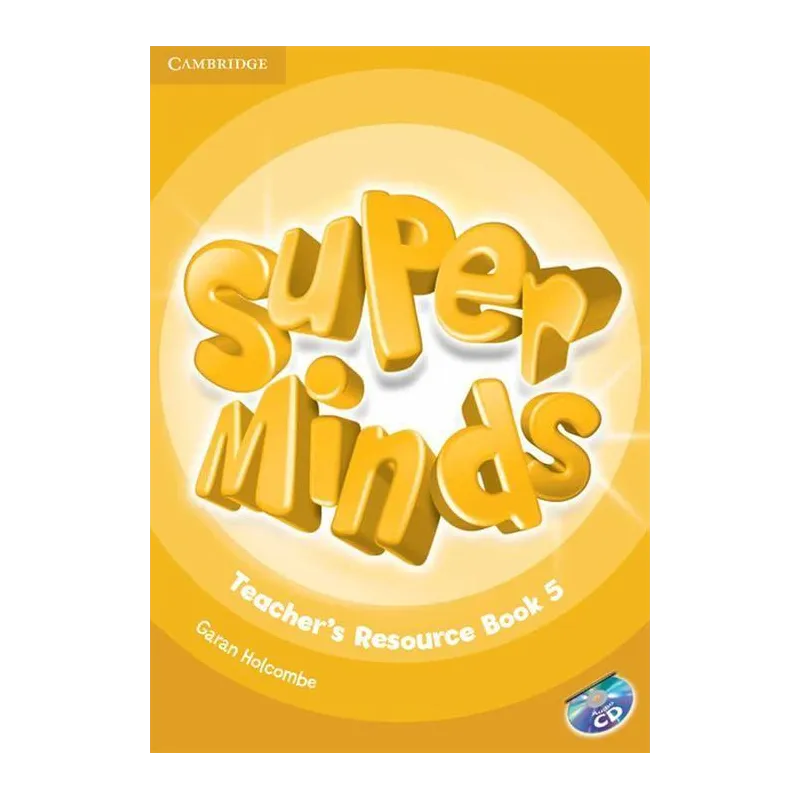 SUPER MINDS 5 TEACHERS BOOK + CD - Cambridge University Press