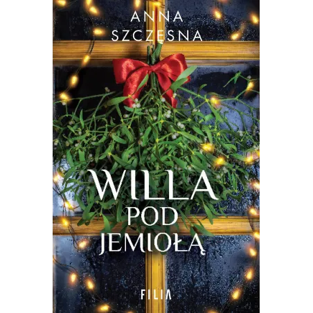 WILLA POD JEMIOŁĄ Anna Szczęsna - Filia