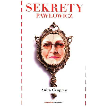 SEKRETY PAWŁOWICZ Anita Czupryn - Deadline