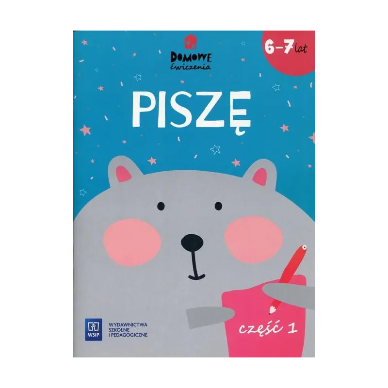 DOMOWE ĆWICZENIA PISZĘ 6-7 LAT 