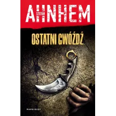 OSTATNI GWÓŹDŹ Stefan Ahnhem - Marginesy