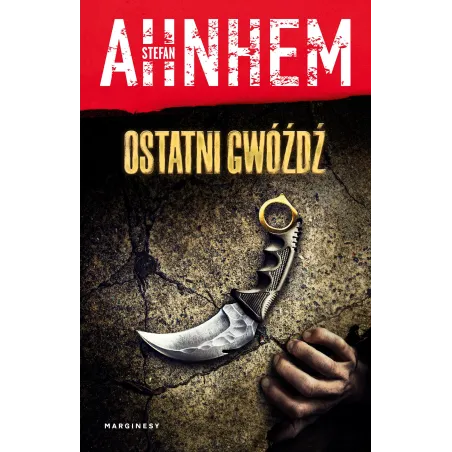 OSTATNI GWÓŹDŹ Stefan Ahnhem - Marginesy