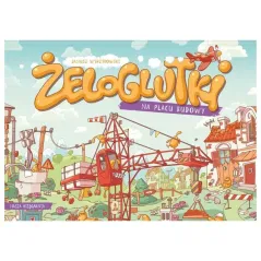 ŻELOGLUTKI NA PLACU BUDOWY Janusz Wyrzykowski - Nasza Księgarnia