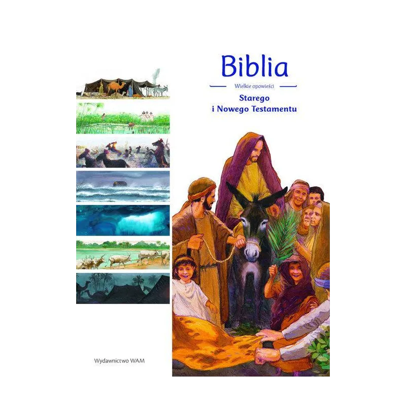 BIBLIA WIELKIE OPOWIEŚCI STAREGO I NOWEGO TESTAMENTU - WAM
