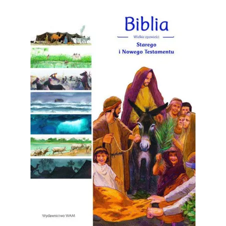BIBLIA WIELKIE OPOWIEŚCI STAREGO I NOWEGO TESTAMENTU - WAM