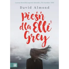 PIEŚN DLA ELII GREY David Almond - Zielona Sowa