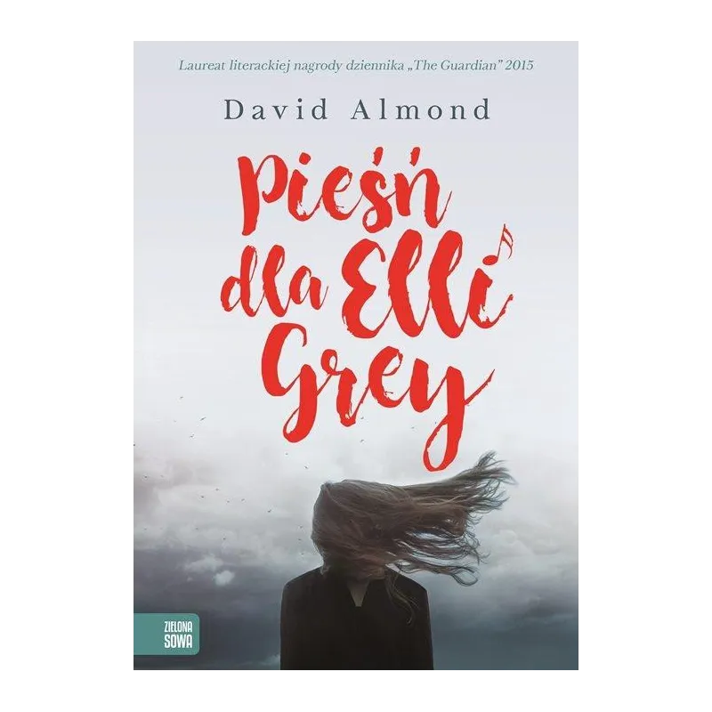 PIEŚN DLA ELII GREY David Almond - Zielona Sowa
