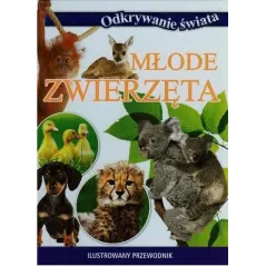 ODKRYWANIE ŚWIATA. MŁODE ZWIERZĘTA - Olesiejuk