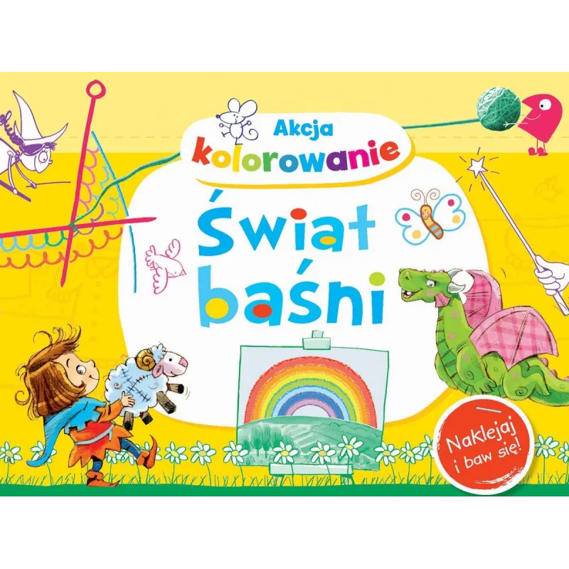 ŚWIAT BAŚNI. AKCJA KOLOROWANIE! NAKLEJAJ I BAW SIĘ! Anna Wiśniewska - Olesiejuk