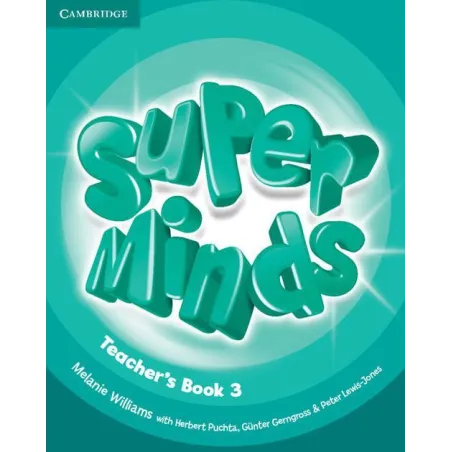 SUPER MIND 3 TEACHERS BOOK Gunter Gerngross, Herbert Puchta, Melanie Williams - Cambridge University Press