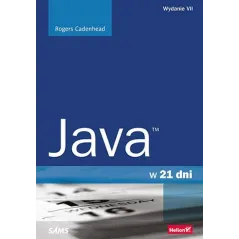 JAVA W 21 DNI Rogers Cadenhead - Helion