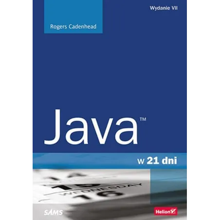 JAVA W 21 DNI Rogers Cadenhead - Helion
