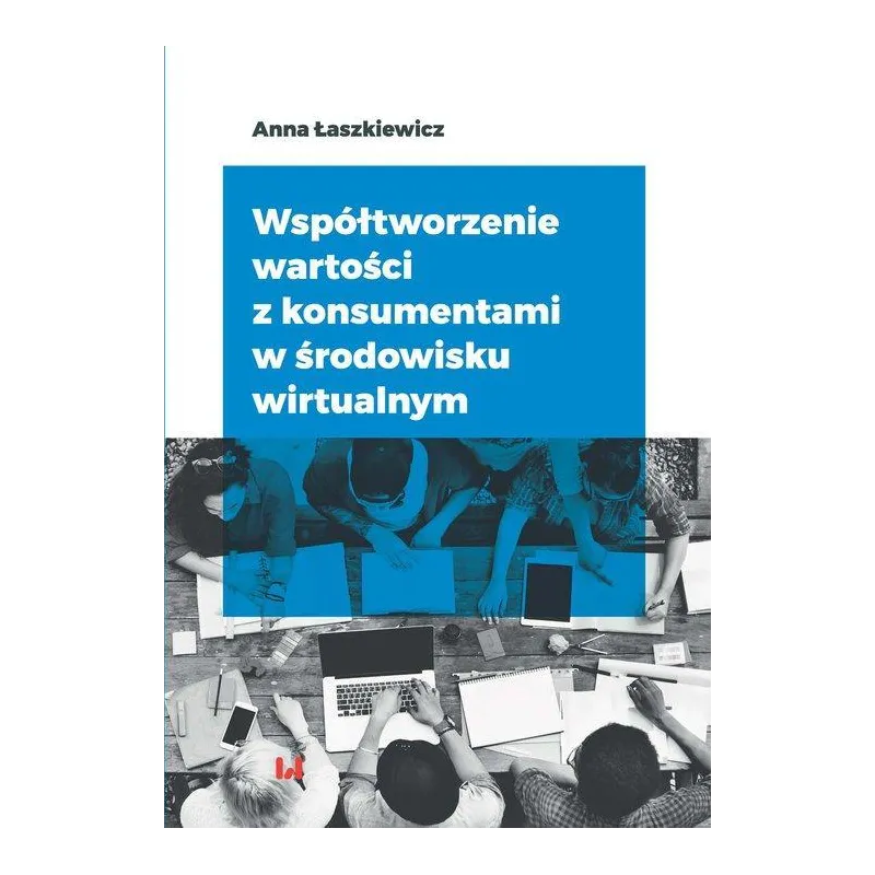 WSPÓŁTWORZENIE WARTOŚCI Z KONSUMENTAMI W ŚRODOWISKU WIRTUALNYM - Wydawnictwo Uniwersytetu Łódzkiego