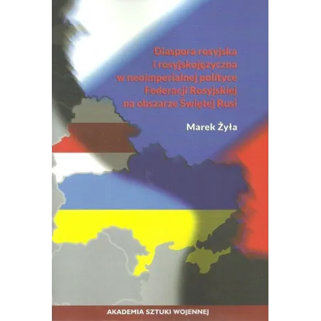 Diaspora Rosyjska I Rosyjskojęzyczna W Neoimperialnej Polityce Marek Żyła Diaspora Rosyjska I Rosyjskojęzyczna W Neoimperialnej Polityce Marek Żyła