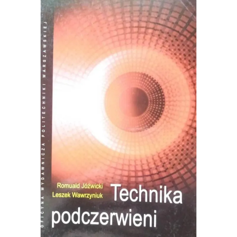 TECHNIKA PODCZERWIENI Romuald Jóźwicki, Leszek Wawrzyniuk - Oficyna Wydawnicza Politechniki Warszawskiej