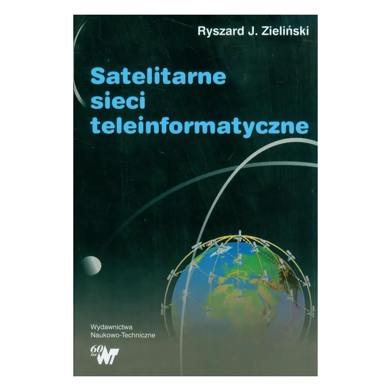 SATELITARNE SIECI TELEINFORMATYCZNE Ryszard J. Zieliński - WNT