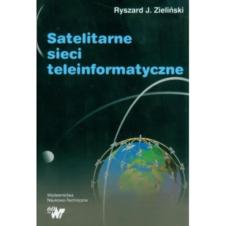 SATELITARNE SIECI TELEINFORMATYCZNE Ryszard J. Zieliński - WNT