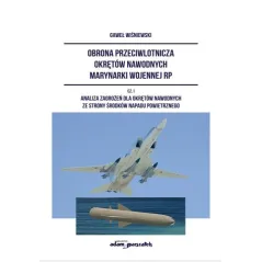 OBRONA PRZECIWLOTNICZA OKRĘTÓW NAWODNYCH MARYNARKI WOJENNEJ 1 Gaweł Wiśniewski - Adam Marszałek