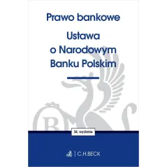 PRAWO BANKOWE. USTAWA O NARODOWYM BANKU POLSKIM - C.H. Beck