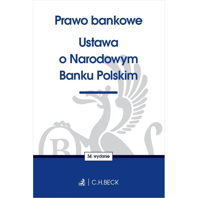 PRAWO BANKOWE. USTAWA O NARODOWYM BANKU POLSKIM - C.H. Beck
