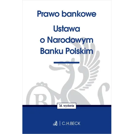 PRAWO BANKOWE. USTAWA O NARODOWYM BANKU POLSKIM - C.H. Beck