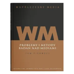 WSPÓŁCZESNE MEDIA 1: PROBLEMY I METODY BADAŃ NAD MEDIAMI - UMCS