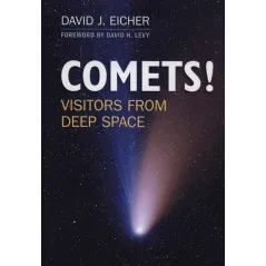COMETS! VISITORS FROM DEEP SPACE David Eicher - Cambridge University Press