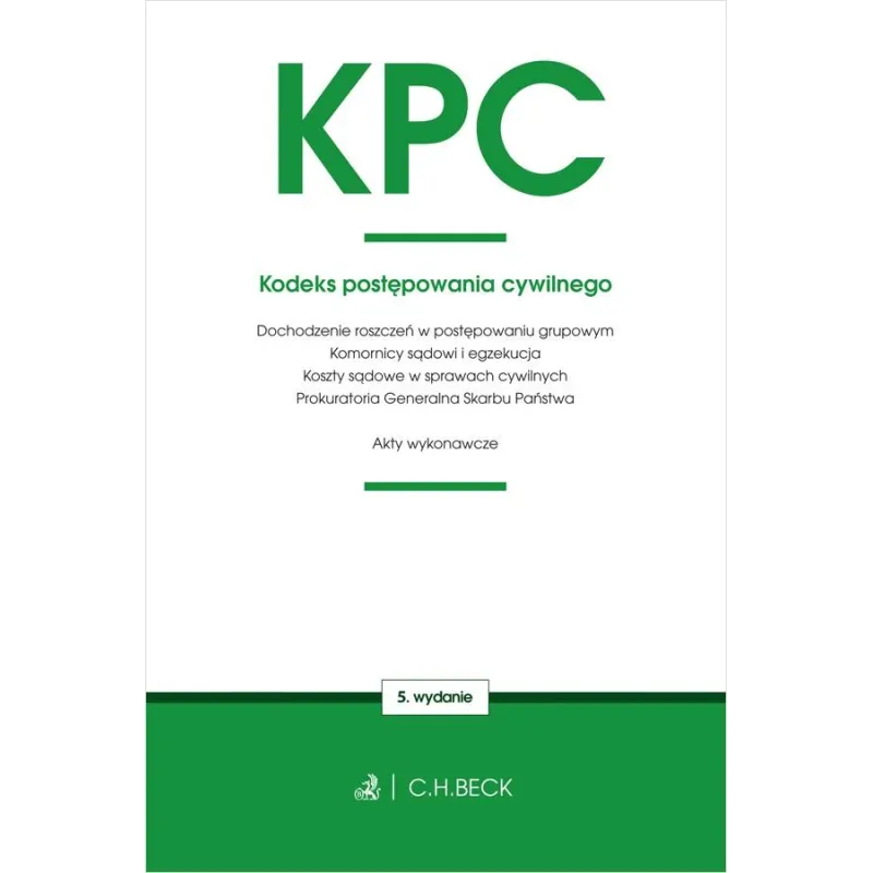 KODEKS POSTĘPOWANIA CYWILNEGO ORAZ USTAWY TOWARZYSZĄCE - C.H. Beck