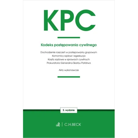 KODEKS POSTĘPOWANIA CYWILNEGO ORAZ USTAWY TOWARZYSZĄCE - C.H. Beck