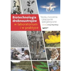 BIOTECHNOLOGIA DROBNOUSTROJÓW W LABORATORIUM I W PRAKTYCE Jerzy Długoński - Wydawnictwo Uniwersytetu Łódzkiego