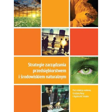 STRATEGIE ZARZĄDZANIA PRZEDSIĘBIORSTWEM I ŚRODOWISKIEM NATURALNYM - Wydawnictwo Naukowe Uniwersytetu Szczecińskiego