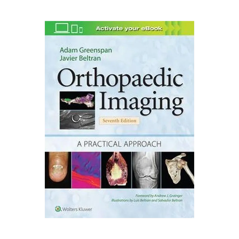 ORTHOPAEDIC IMAGING Adam Greenspan, Javier Beltran - Wolters Kluwer