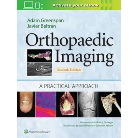 ORTHOPAEDIC IMAGING Adam Greenspan, Javier Beltran - Wolters Kluwer