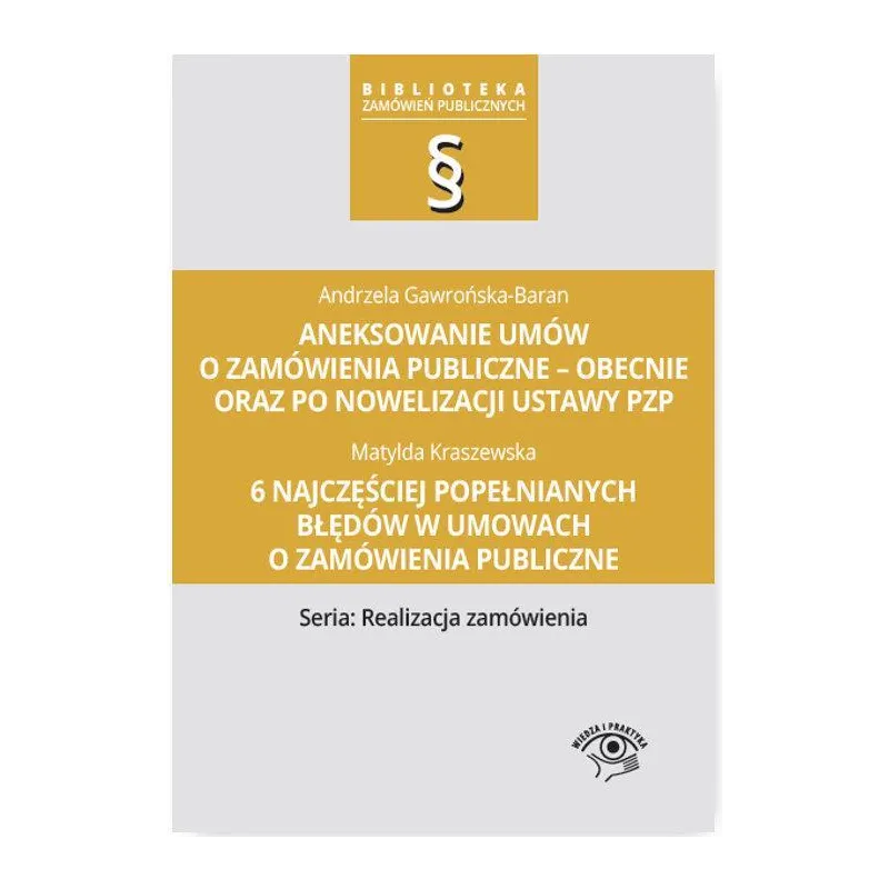 ANEKSOWANIE UMÓW O ZAMÓWIENIA PUBLICZNE - OBECNIE ORAZ PO NOWELIZACJI USTAWY PZP - Oficyna Prawa Polskiego