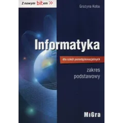 INFORMATYKA Z NOWYM BITEM LO PODRĘCZNIK / ZAKRES PODSTAWOWY Koba Grażyna