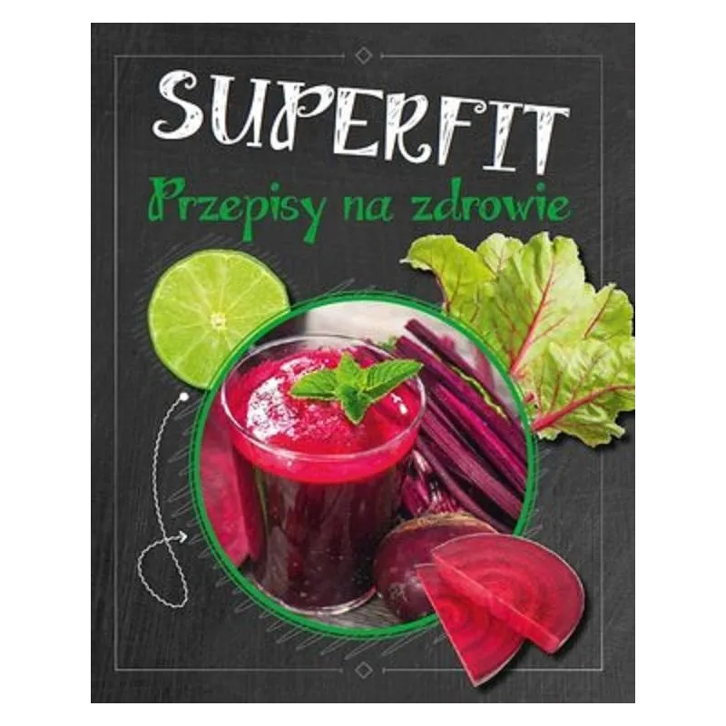 SUPERFIT. PRZEPISY NA ZDROWIE - Olesiejuk